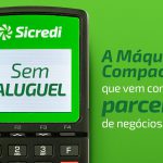 Sicredi lança Máquina Compacta de Cartões