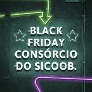 Leia mais sobre o artigo Com desconto de 25%, Sicoob promove a Black Friday Consórcios
