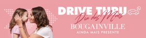 Leia mais sobre o artigo Bougainville realiza drive thru na semana do Dia das Mães