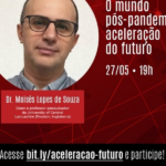 Palestra gratuita e virtual discute “O mundo pós-pandemia: aceleração do futuro”