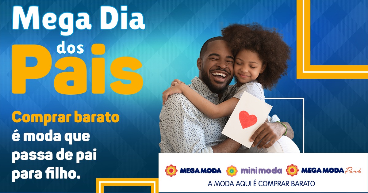 Leia mais sobre o artigo Mega Moda apresenta campanha “Mega Dia dos Pais”