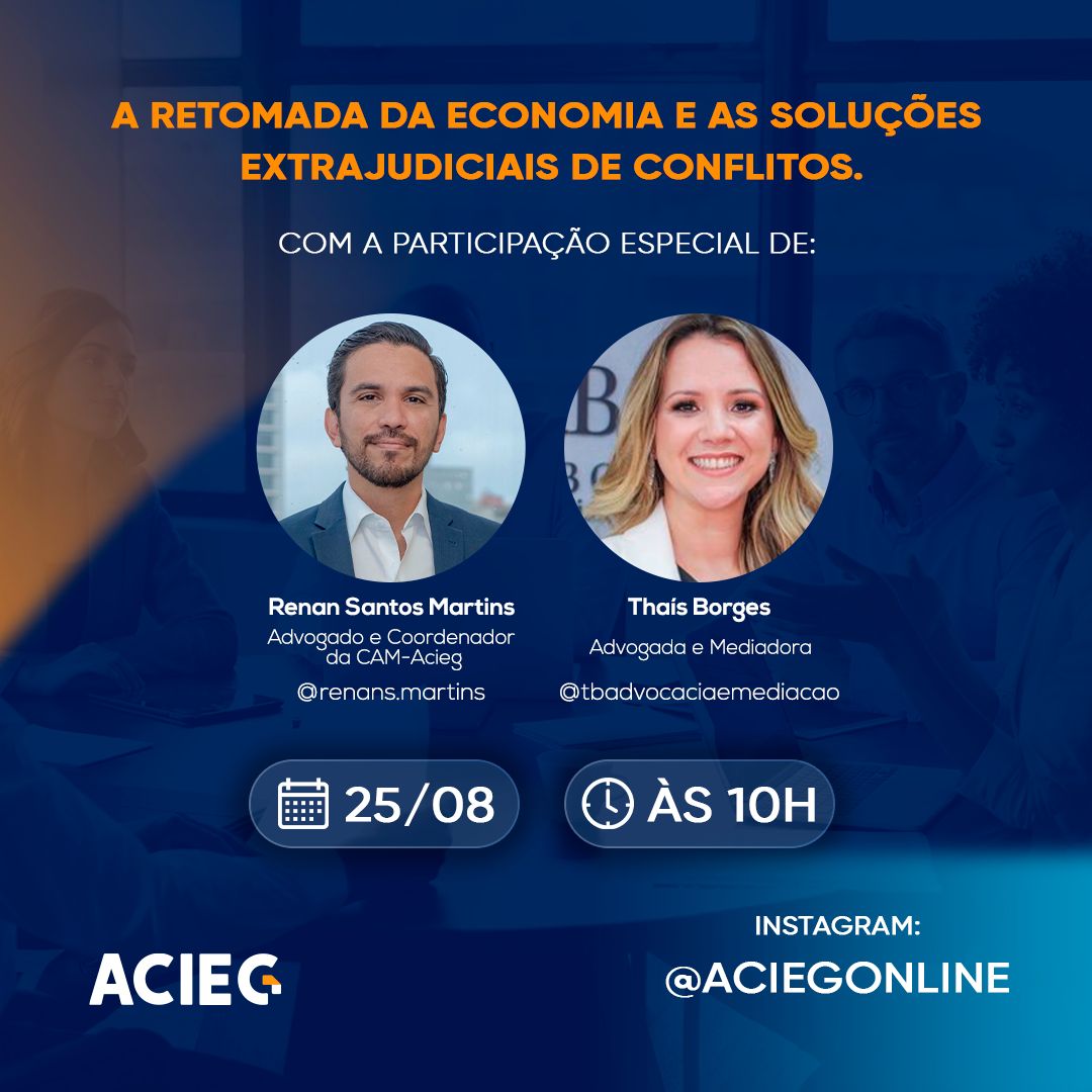 Você está visualizando atualmente Acieg promove debate ‘A retomada da economia e as soluções extrajudiciais de conflitos’